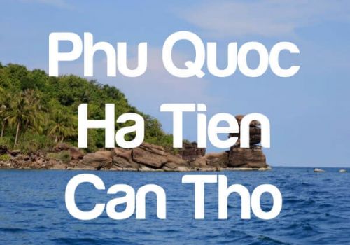 Phu Quoc - Ha Tien - Can Tho